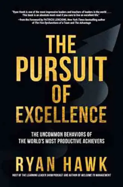 Imagem de The Pursuit of Excellence: The Uncommon Behaviors of the World's Most Productive Achievers