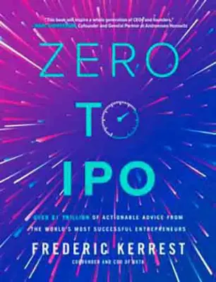Imagem de Zero to IPO: Over $1 Trillion of Actionable Advice from the World's Most Successful Entrepreneurs