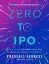 Imagem de Zero to IPO: Over $1 Trillion of Actionable Advice from the World's Most Successful Entrepreneurs