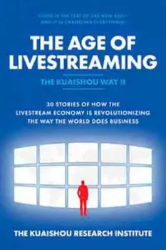Picture of Book The Age of Livestreaming: 30 Stories Of How The Livestream Economy is Revolutionizing The Way The World Does Business