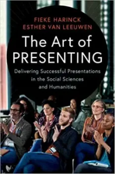 Imagem de The Art of Presenting: Delivering Successful Presentations in the Social Sciences and Humanities