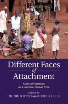 Picture of Book Different Faces of Attachment: Cultural Variations on a Universal Human Need