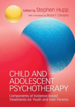 Imagem de Child and Adolescent Psychotherapy: Components of Evidence-Based Treatments for Youth and their Parents