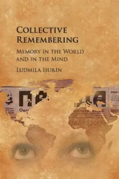 Picture of Book Collective Remembering: Memory in the World and in the Mind