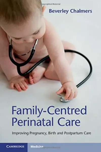 Imagem de Family-Centred Perinatal Care: Improving Pregnancy, Birth and Postpartum Care