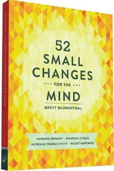 Picture of Book 52 Small Changes Mind: Imp. Memory * Minimize Stress * Increase Hapiness se Productivity * Boost Happiness