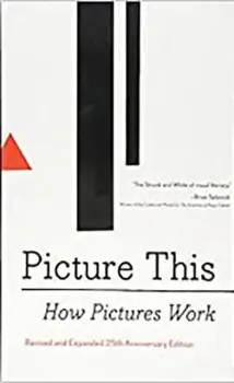 Picture of Book Picture This - How Pictures Work: Revised and Expanded 25th Aniversary Edition