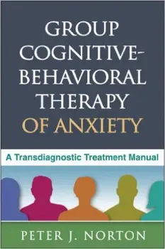 Imagem de Group Cognitive-Behavioral Therapy of Anxiety: A Transdiagnostic Treatment Manual