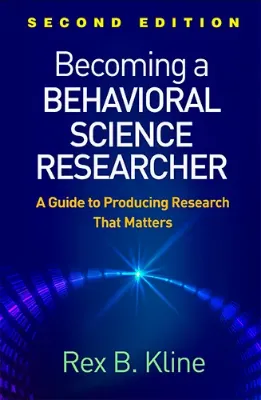 Picture of Book Becoming a Behavioral Science Researcher: A Guide to Producing Research That Matters