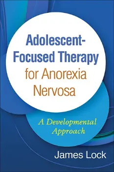 Picture of Book Adolescent-Focused Therapy for Anorexia Nervosa: A Developmental Approach