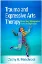 Imagem de Trauma and Expressive Arts Therapy: Brain, Body, and Imagination in the Healing Process