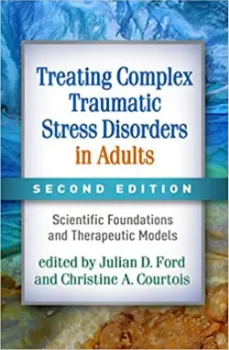 Picture of Book Treating Complex Traumatic Stress Disorders in Adults: Scientific Foundations and Therapeutic Models
