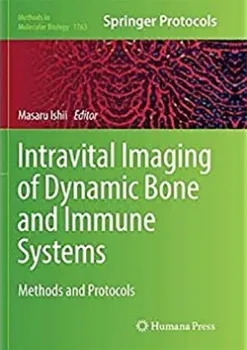 Imagem de Intravital Imaging of Dynamic Bone and Immune Systems: Methods and Protocols