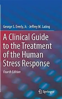 Picture of Book A Clinical Guide to the Treatment of the Human Stress Response