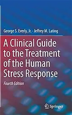 Picture of Book A Clinical Guide to the Treatment of the Human Stress Response