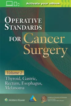 Picture of Book Operative Standards for Cancer Surgery: Thyroid, Gastric, Rectum, Esophagus, Melanoma Vol. II