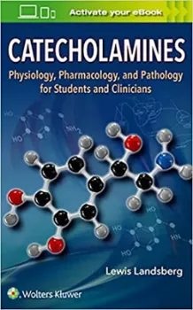 Picture of Book Catecholamines: Physiology, Pharmacology, and Pathology for Students and Clinicians
