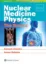 Picture of Book Nuclear Medicine Physics: The Basics