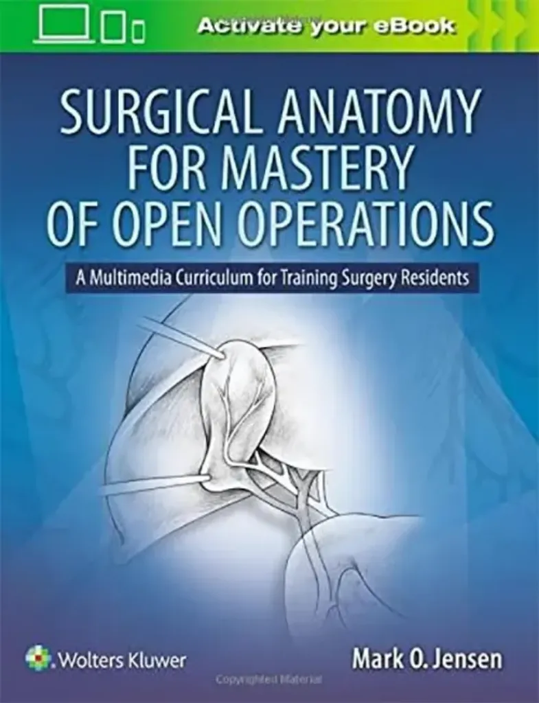 Picture of Book Surgical Anatomy for Mastery of Open Operations: A Multimedia Curriculum for Training Surgery Residents