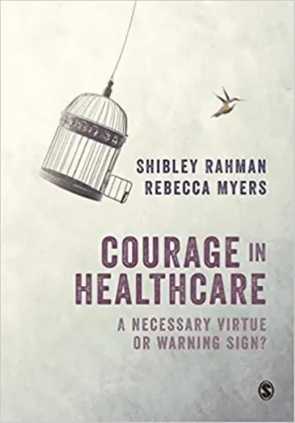 Imagem de Courage in Healthcare: A Necessary Virtue or Warning Sign?