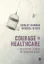 Imagem de Courage in Healthcare: A Necessary Virtue or Warning Sign?