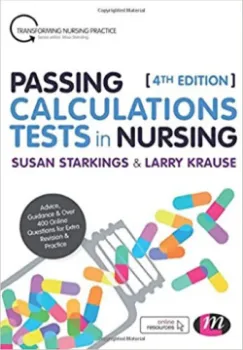 Imagem de Passing Calculations Tests in Nursing: Advice, Guidance and Over 400 Online Questions for Extra Revision and Practice