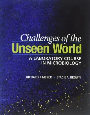 Picture of Book Challenges of the Unseen World: A Laboratory Course in Microbiology