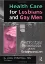 Picture of Book Health Care for Lesbians and Gay Men: Confronting Homophobia and Heterosexism