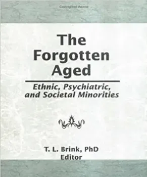 Picture of Book The Forgotten Aged: Ethnic, Psychiatric and Societal Minorities