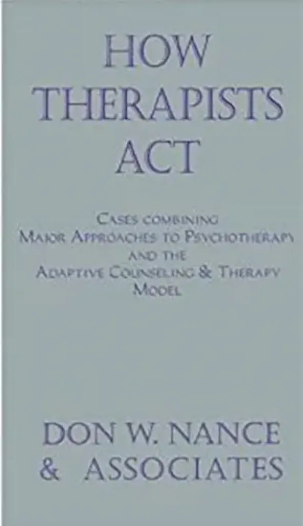 Imagem de How Therapists Act: Combining Major Approaches To Psychotherapy And The Adaptive Counselling And Therapy Model