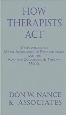 Imagem de How Therapists Act: Combining Major Approaches To Psychotherapy And The Adaptive Counselling And Therapy Model