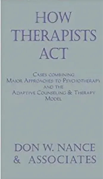 Imagem de How Therapists Act: Combining Major Approaches To Psychotherapy And The Adaptive Counselling And Therapy Model