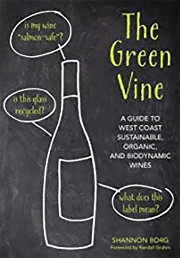 Imagem de The Green Vine: A Guide to West Coast Sustainable, Organic, and Biodynamic Wines