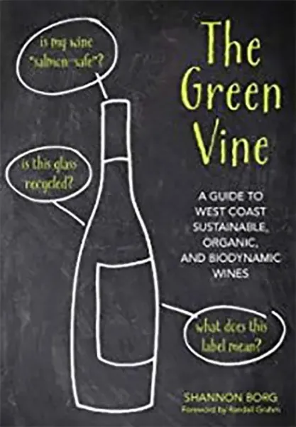Imagem de The Green Vine: A Guide to West Coast Sustainable, Organic, and Biodynamic Wines