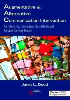Picture of Book Augmentative & Alternative Communication Intervention - An Intensive, Immersive, Socially-based Service Delivery Model