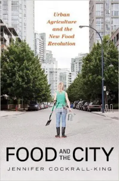 Imagem de Food and the City: Urban Agriculture and the New Food Revolution