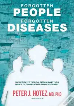 Picture of Book Forgotten People, Forgotten Diseases: The Neglected Tropical Diseases and Their Impact on Global Health and Development