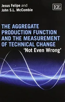 Picture of Book Aggregate Production Function and the Measurement of Technical Change
