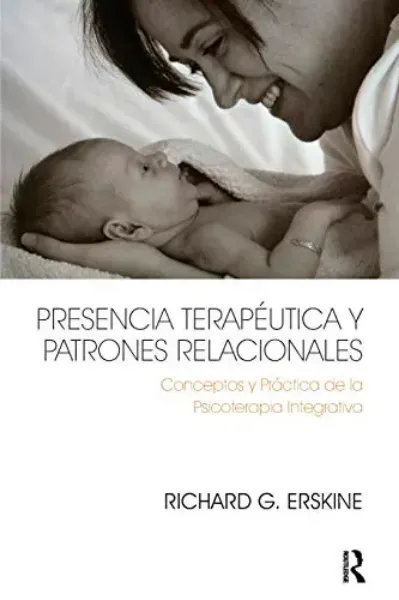 Imagem de Presencia Terapéutica y Patrones Relacionales: Conceptos y Práctica de la Psicoterapia Integrativa