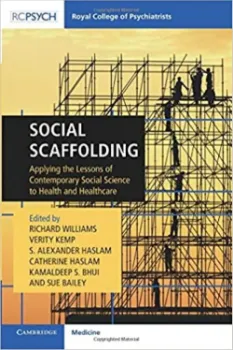 Picture of Book Social Scaffolding: Applying the Lessons of Contemporary Social Science to Health and Healthcare