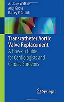 Picture of Book Transcatheter Aortic Valve Replacement Program Development: A Guide for the Heart Team