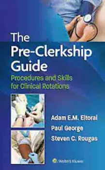 Picture of Book The Pre-Clerkship Guide Procedures and Skills for Clinical Rotations