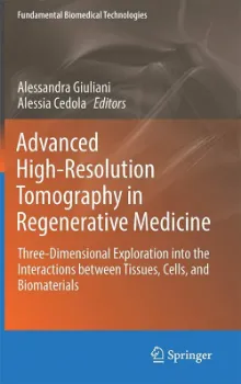 Imagem de Advanced High-Resolution Tomography in Regenerative Medicine: Three-Dimensional Exploration into the Interactions between Tissues, Cells, and Biomaterials