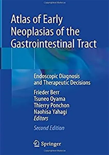 Imagem de Atlas of Early Neoplasias of the Gastrointestinal Tract: Endoscopic Diagnosis and Therapeutic Decisions