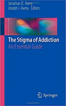 Picture of Book The Stigma of Addiction: An Essential Guide