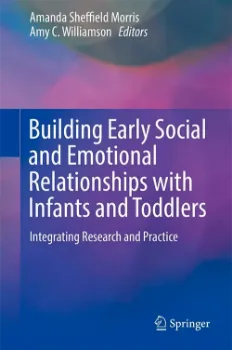 Picture of Book Building Early Social and Emotional Relationships with Infants and Toddlers: Integrating Research and Practice