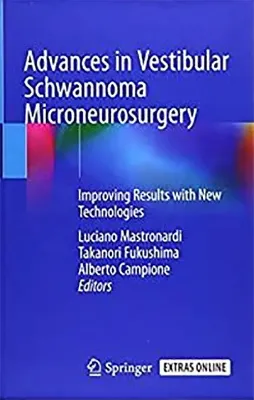 Imagem de Advances in Vestibular Schwannoma Microneurosurgery: Improving Results with New Technologies