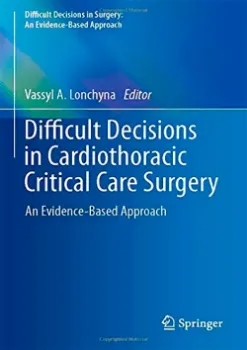 Picture of Book Difficult Decisions in Cardiothoracic Critical Care Surgery: An Evidence-Based Approach