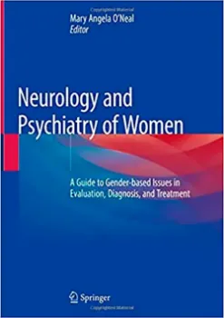 Picture of Book Neurology and Psychiatry of Women - A Guide to Gender-Based Issues in Evaluation, Diagnosis and Treatment