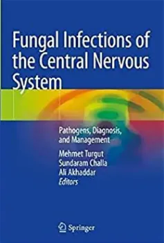 Picture of Book Fungal Infections of the Central Nervous System: Pathogens, Diagnosis and Management